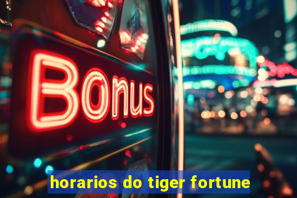 horarios do tiger fortune