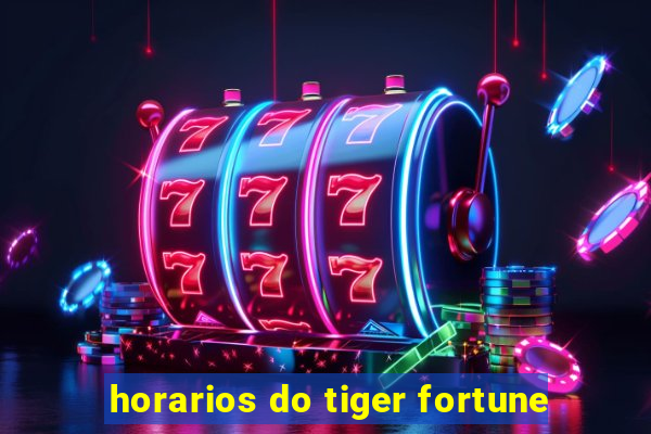 horarios do tiger fortune