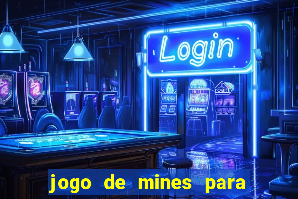 jogo de mines para ganhar dinheiro