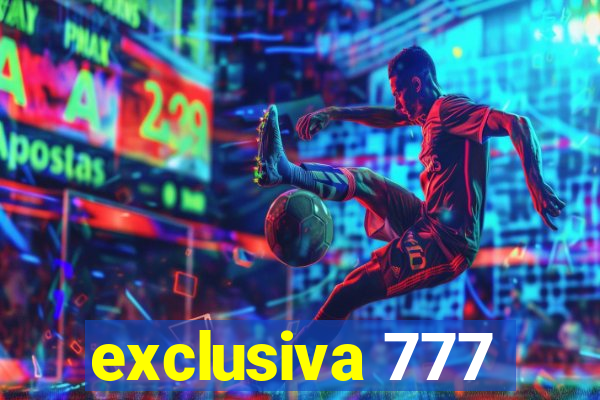 exclusiva 777