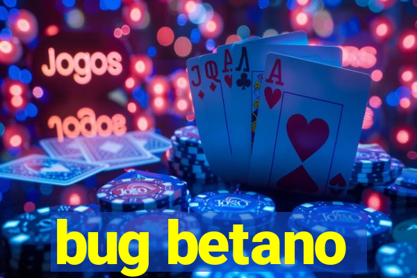 bug betano