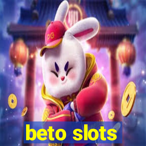 beto slots