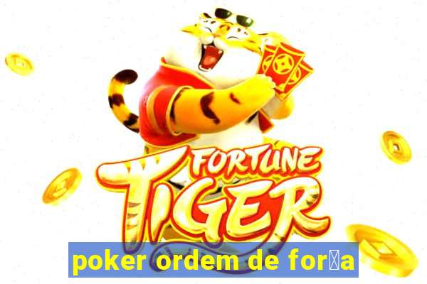 poker ordem de for莽a