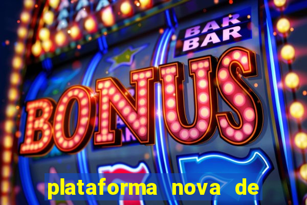 plataforma nova de jogo do tigrinho