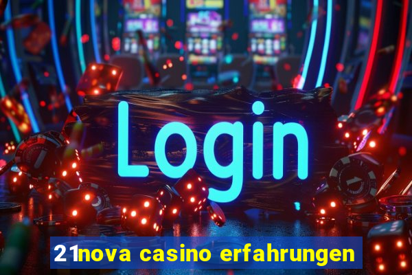 21nova casino erfahrungen