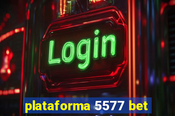 plataforma 5577 bet