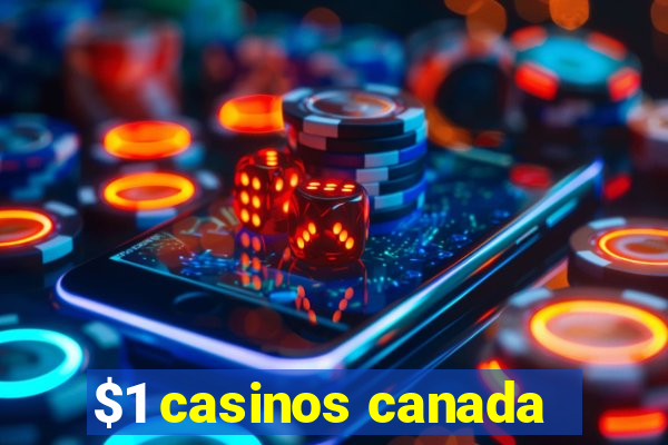 $1 casinos canada