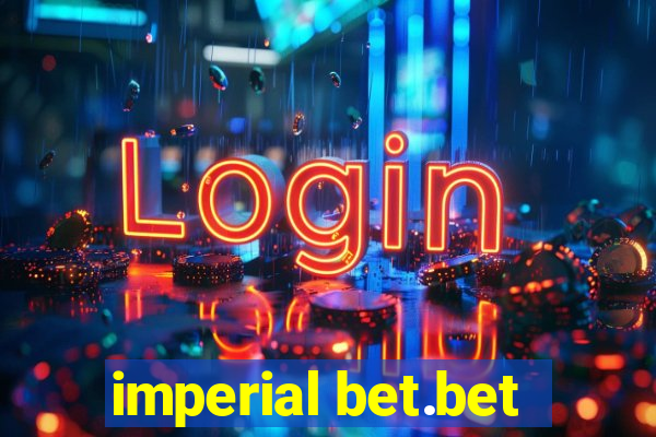 imperial bet.bet