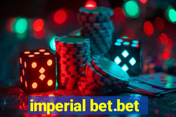 imperial bet.bet