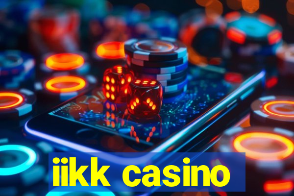 iikk casino