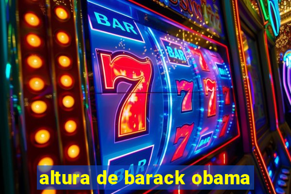 altura de barack obama