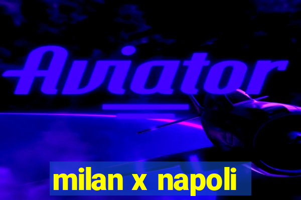 milan x napoli