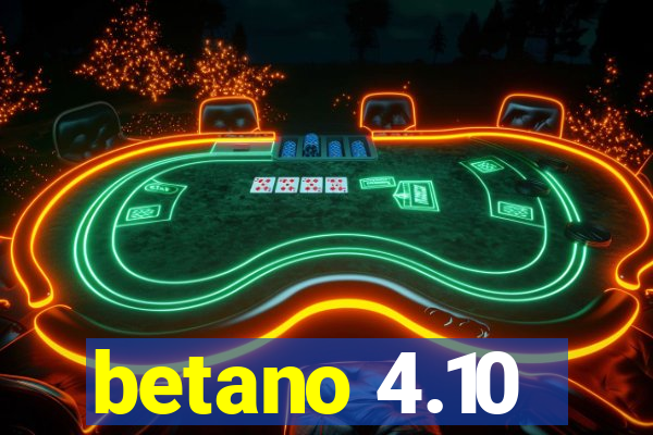 betano 4.10