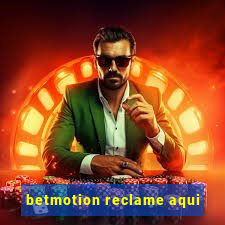 betmotion reclame aqui