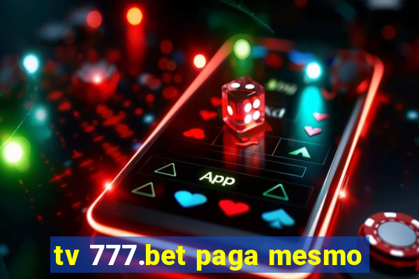 tv 777.bet paga mesmo