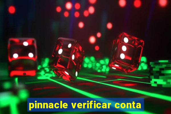 pinnacle verificar conta