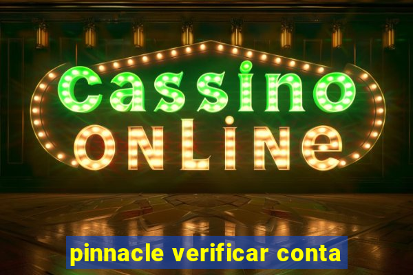 pinnacle verificar conta