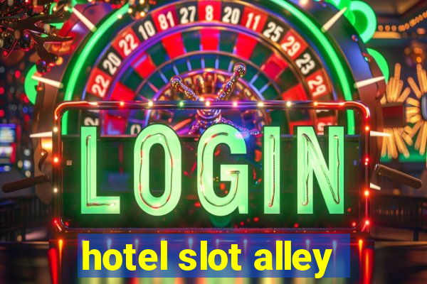 hotel slot alley