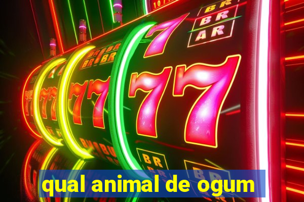 qual animal de ogum