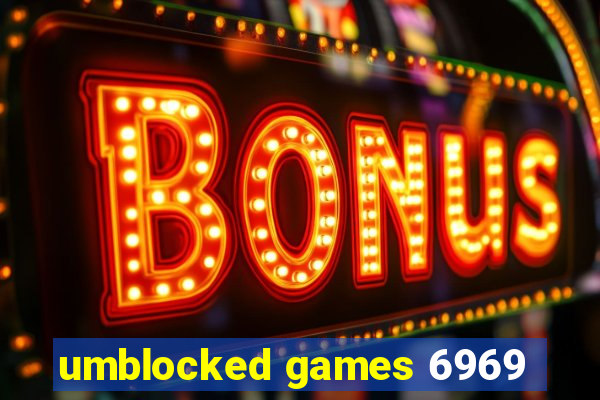 umblocked games 6969