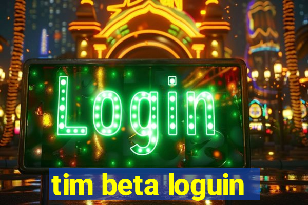 tim beta loguin