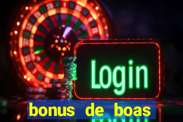 bonus de boas vindas cassino