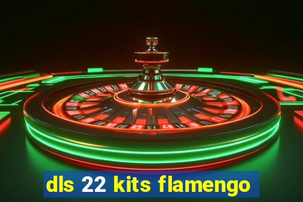 dls 22 kits flamengo