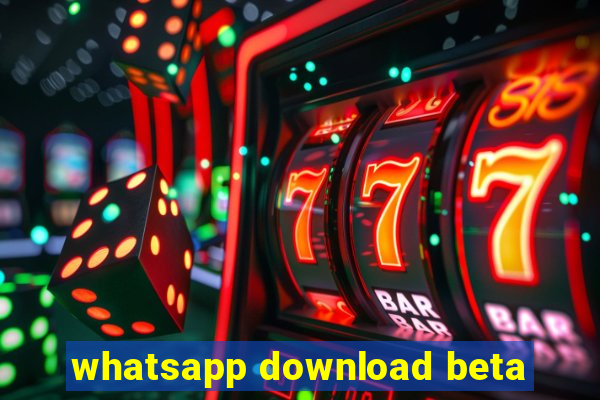 whatsapp download beta