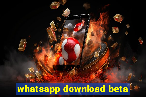 whatsapp download beta