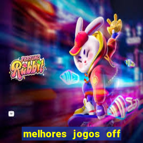 melhores jogos off line android