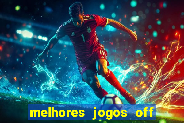 melhores jogos off line android