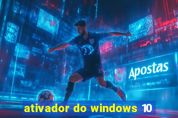 ativador do windows 10