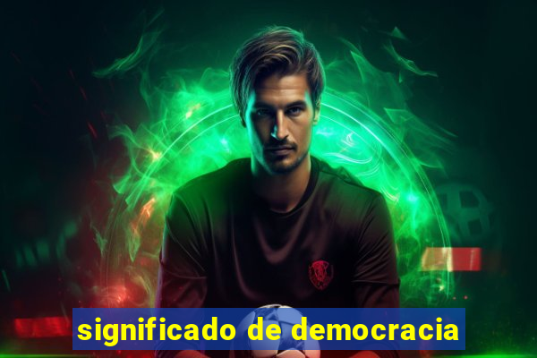 significado de democracia