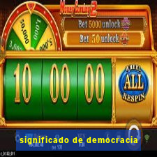 significado de democracia