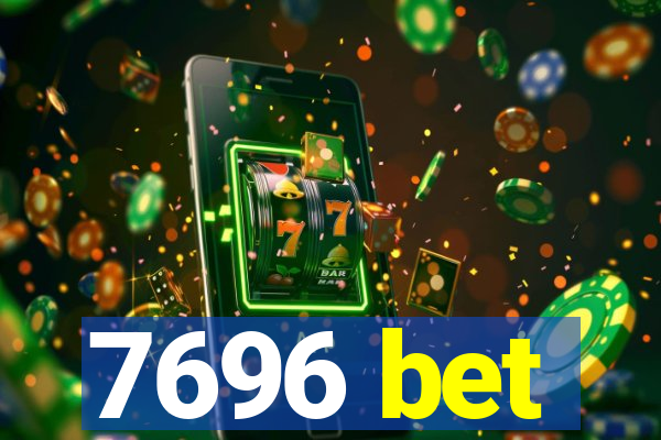 7696 bet