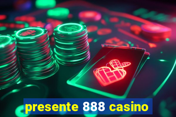 presente 888 casino