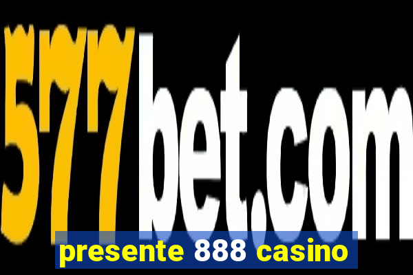 presente 888 casino