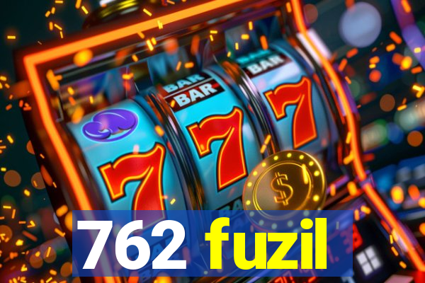 762 fuzil