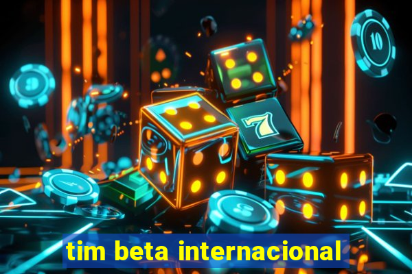 tim beta internacional