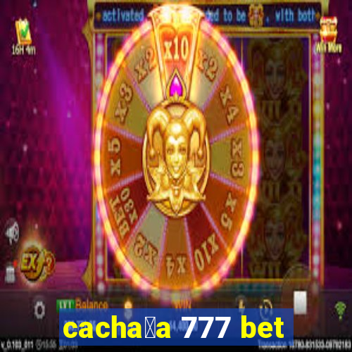 cacha莽a 777 bet