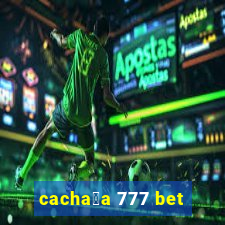 cacha莽a 777 bet