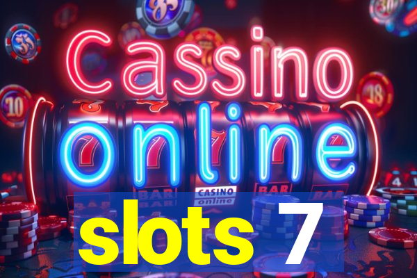 slots 7