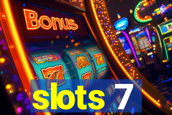 slots 7