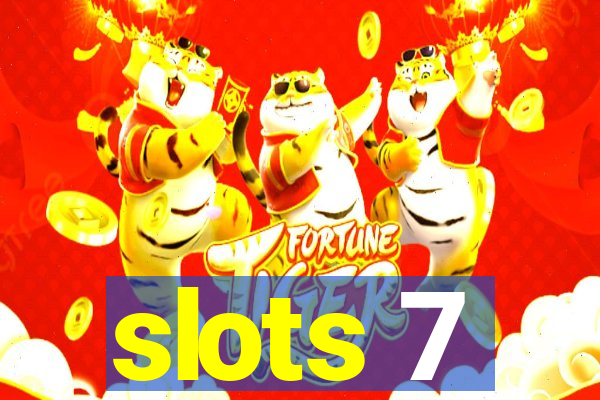 slots 7