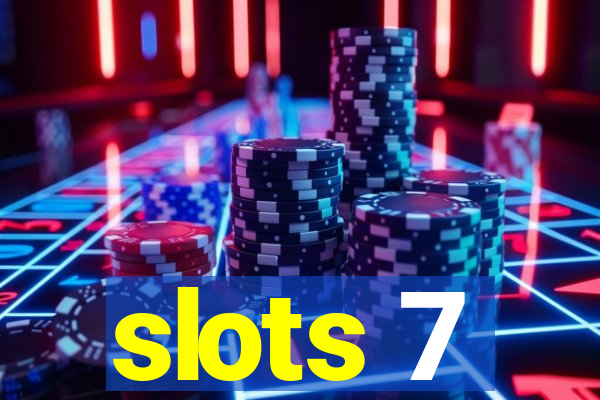 slots 7