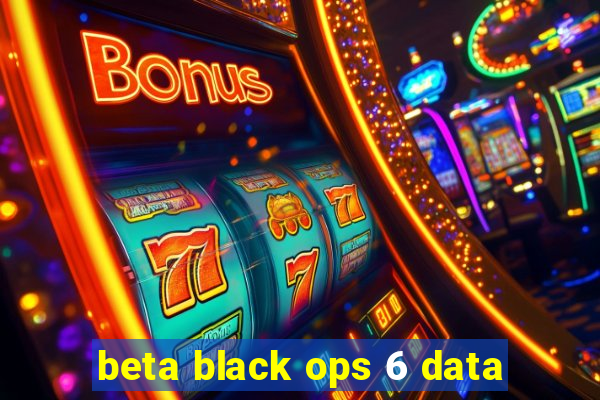 beta black ops 6 data