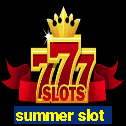 summer slot