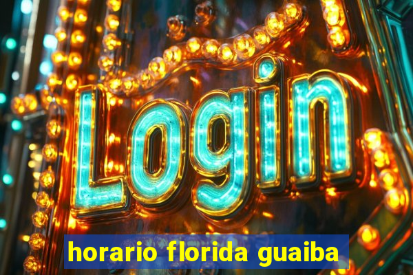 horario florida guaiba