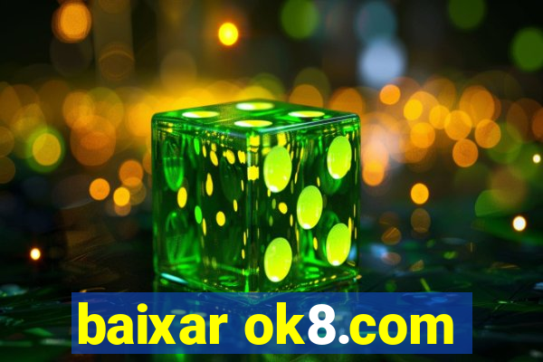 baixar ok8.com