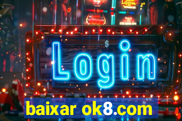 baixar ok8.com